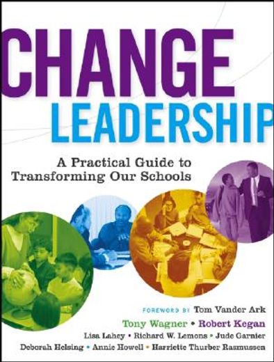 change leadership,a practical guide to transforming our schools