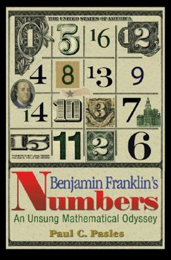 benjamin franklin´s numbers,an unsung mathematical odyssey