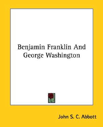 benjamin franklin and george washington