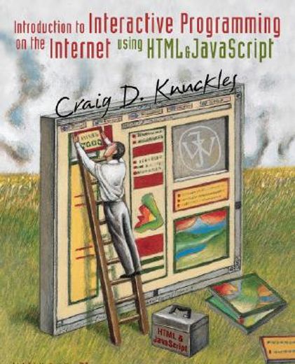 introduction to interactive programming on the internet,using html & javascript