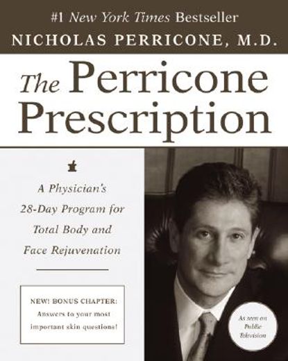 the perricone prescription,a physician´s 28-day program for total body and face rejuvenation