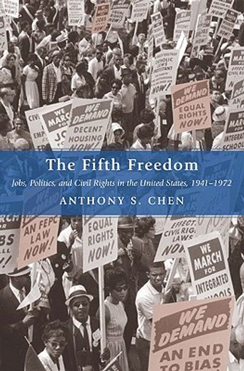 the fifth freedom,jobs, politics, and civil rights in the united states, 1941-1972