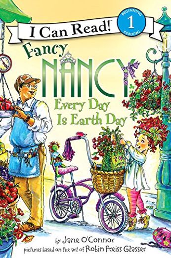Fancy Nancy: Every day is Earth Day: A Springtime Book for Kids (i can Read Level 1) (en Inglés)