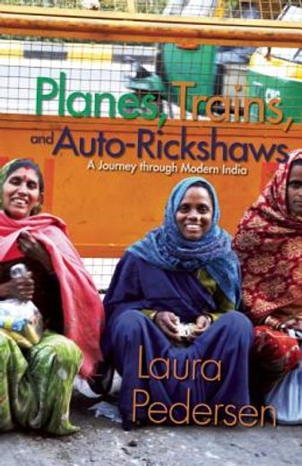 Planes, Trains, and Auto-Rickshaws: A Journey Through Modern India (in English)