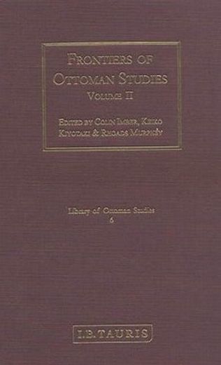 frontiers of ottoman studies,state, province, and the west
