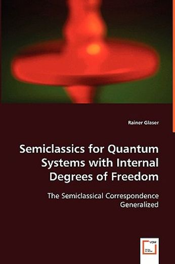 semiclassics for quantum systems with internal degrees of freedom