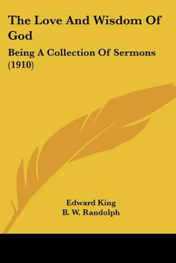 the love and wisdom of god,being a collection of sermons