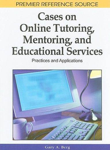 cases on online tutoring, mentoring, and educational services,practices and applications
