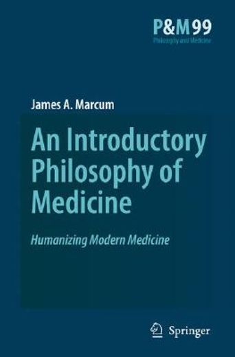 an introductory philosophy of medicine,humanizing modern medicine