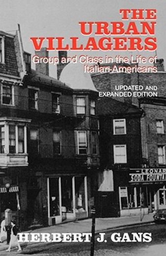 urban villagers,group and class in the life of italian-americans