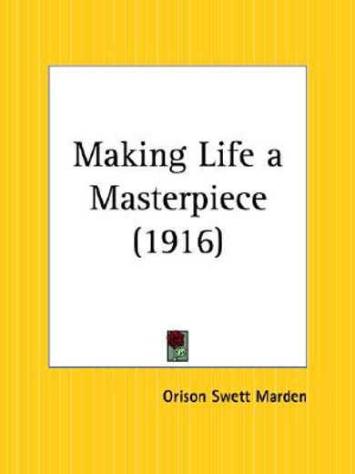 making life a masterpiece (en Inglés)
