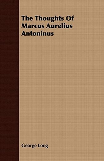 the thoughts of marcus aurelius antoninu