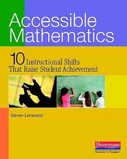 accessible mathematics,ten instructional shifts that raise student achievement