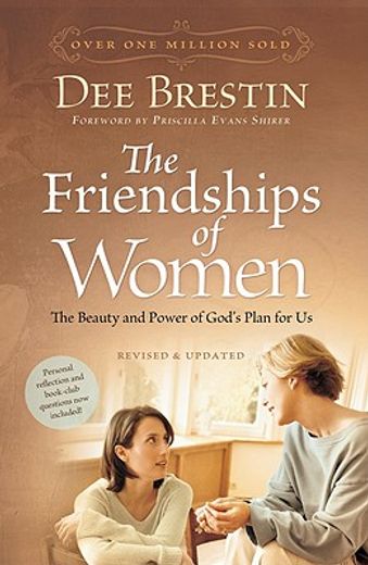 the friendships of women,the beauty and power of god´s plan for us (en Inglés)
