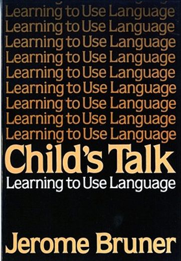 child´s talk,learning to use language (en Inglés)
