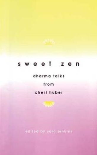sweet zen,dharma talks from cheri huber