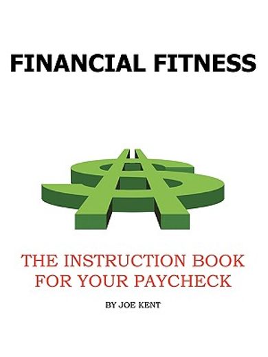 financial fitness,the instruction book for yourpaycheck