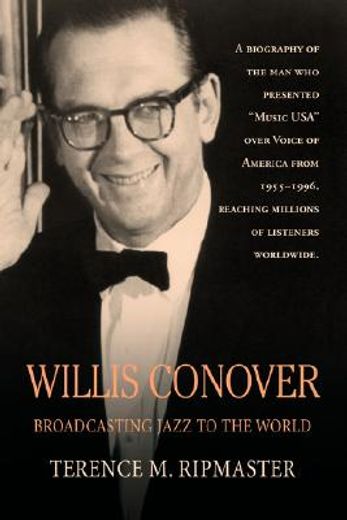 willis conover,broadcasting jazz to the world (en Inglés)