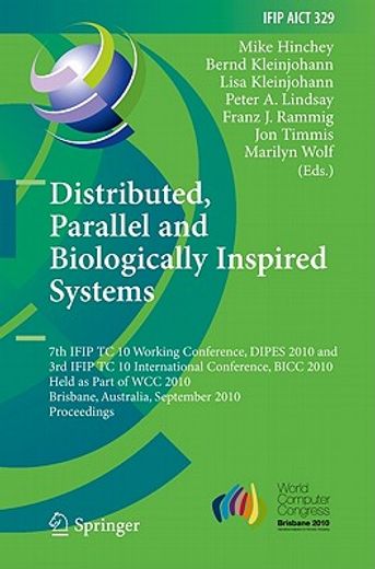 distributed, parallel and biologically inspired systems,7th ifip tc 10 working conference, dipes 2010, and 3rd ifip tc 10 international conference, bicc 201