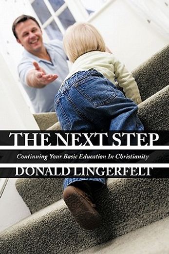 the next step,continuing your basic education in christianity