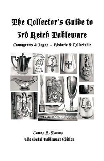 the collector`s guide to 3rd reich tableware,monograms, logos, maker marks plus history (en Inglés)