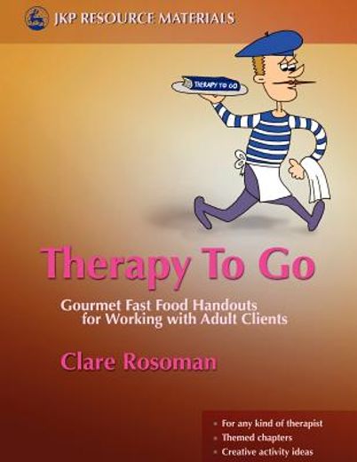 Therapy to Go: Gourmet Fast Food Handouts for Working with Adult Clients (en Inglés)