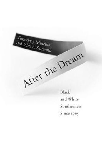 after the dream,black and white southerners since 1965