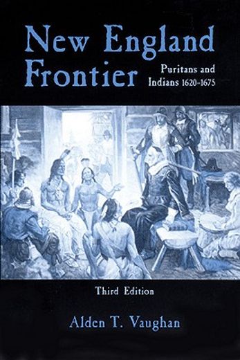 new england frontier,puritans and indians 1620-1675