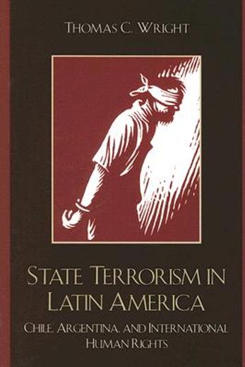 state terrorism in latin america,chile, argentina, and international human rights