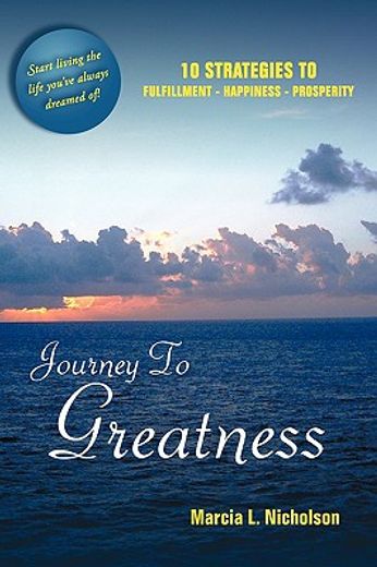 journey to greatness,10 strategies to fulfillment - happiness - prosperity