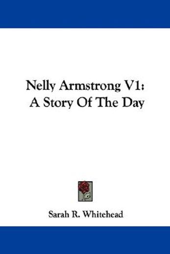 nelly armstrong v1: a story of the day