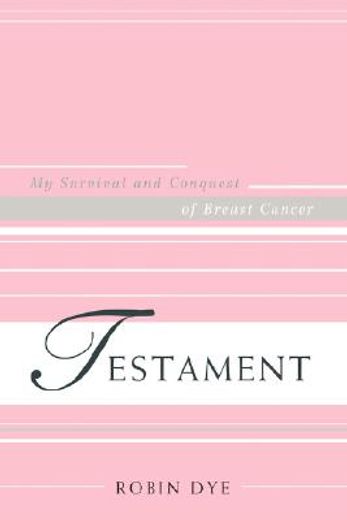 testament:my survival and conquest of breast cancer