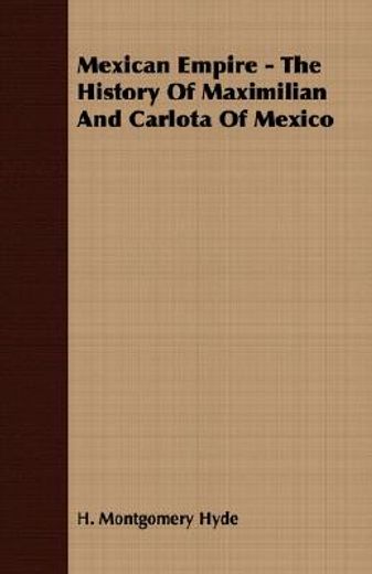mexican empire - the history of maximili