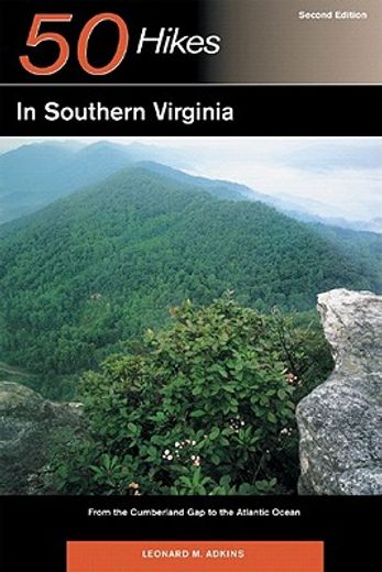 50 hikes in southern virginia,from the cumberland gap to the atlantic ocean