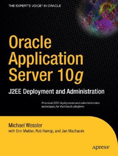 oracle application server 10g: j2ee deployment & administration (en Inglés)