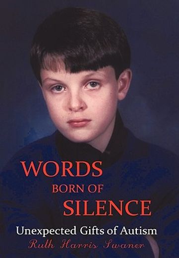 words born of silence,unexpected gifts of autism