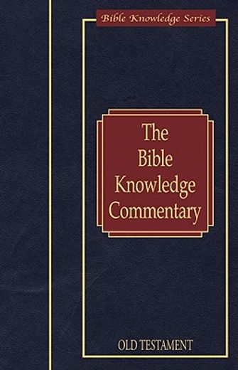 bible knowledge commentary old testament,an exposition of the scriptures