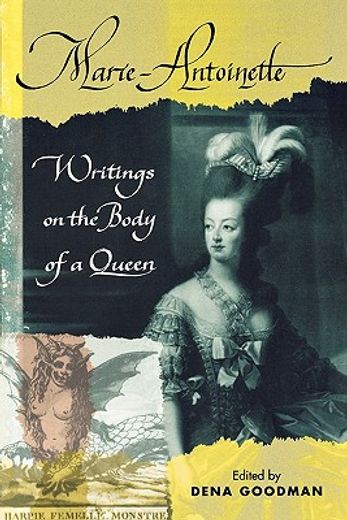 marie antoinette,writings on the body of a queen