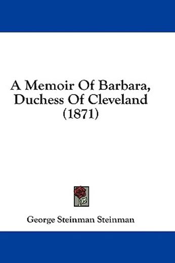 a memoir of barbara, duchess of clevelan