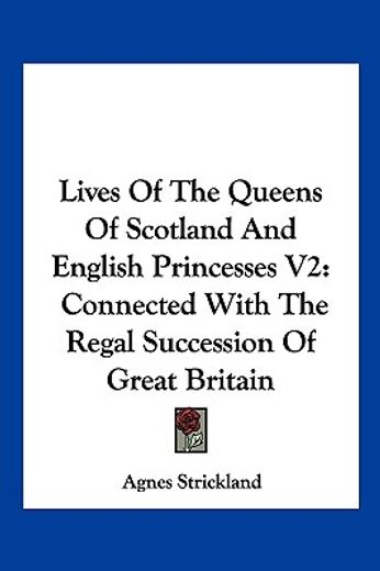 lives of the queens of scotland and engl
