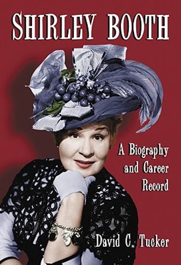 shirley booth,a biography and career record