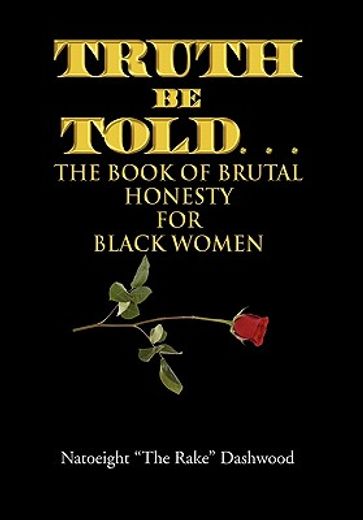 truth be told,the book of brutal honesty for black women