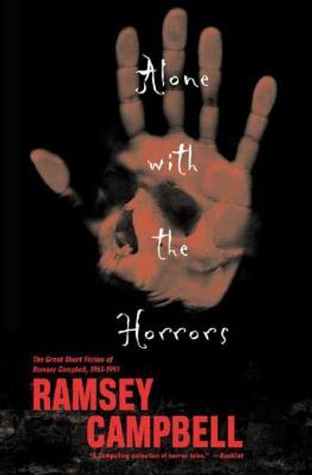 alone with the horrors,the great short fiction of ramsey campbell, 1961-1991 (in English)