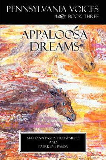 pennsylvania voices book three appaloosa dreams