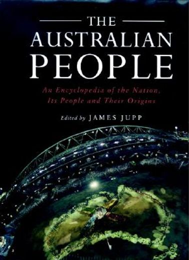 the australian people,an encyclopedia of the nation, its people and their origins