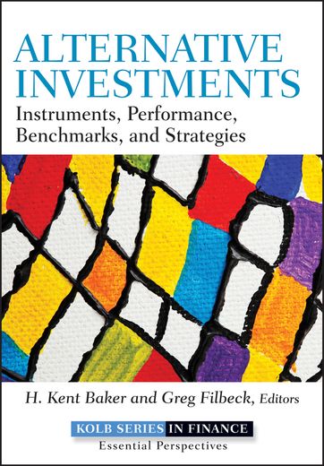 alternative investments: instruments, performance, benchmarks and strategies (en Inglés)