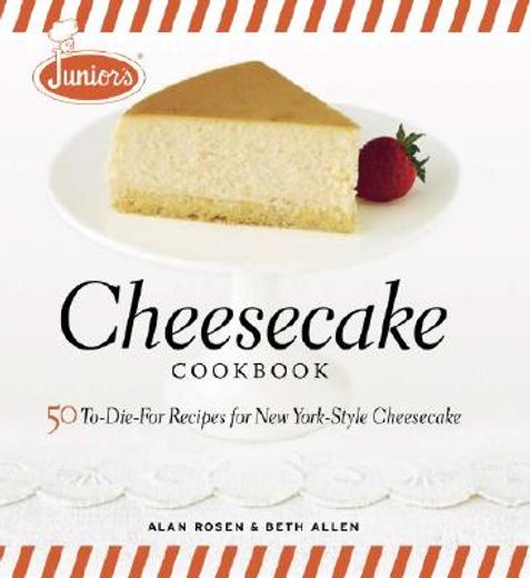 junior´s cheesecake cookbook,50 to-die-for recipes for new york-style cheesecake (in English)