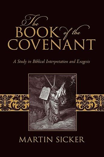 the book of the covenant,a study in biblical interpretation and exegesis (in English)