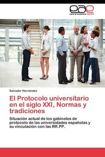 el protocolo universitario en el siglo xxi, normas y tradiciones