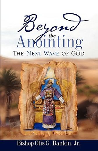 beyond the anointing